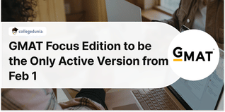 GMAT Focus Edition to be the Only Active Version from Feb 1; Check Details Here